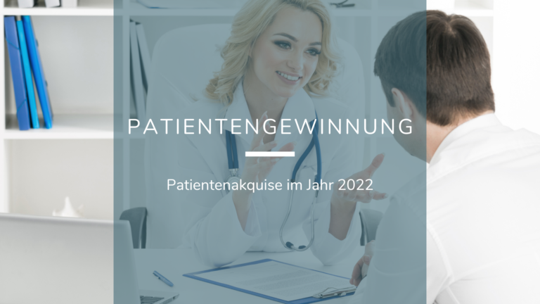 Patientengewinnung im Jahr 2022 – So gelingt die Patientenakquise