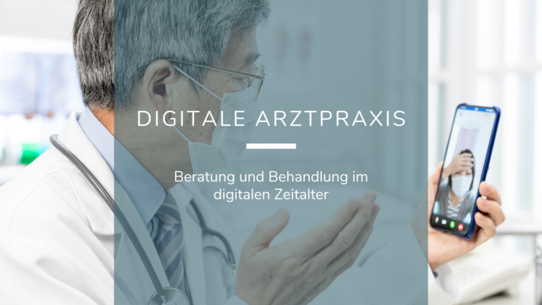 Digitale Arztpraxis: Beratung und Behandlung im digitalen Zeitalter