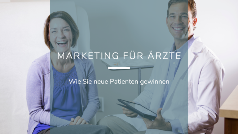 Wie Sie durch Marketing für Ärzte neue Patienten gewinnen