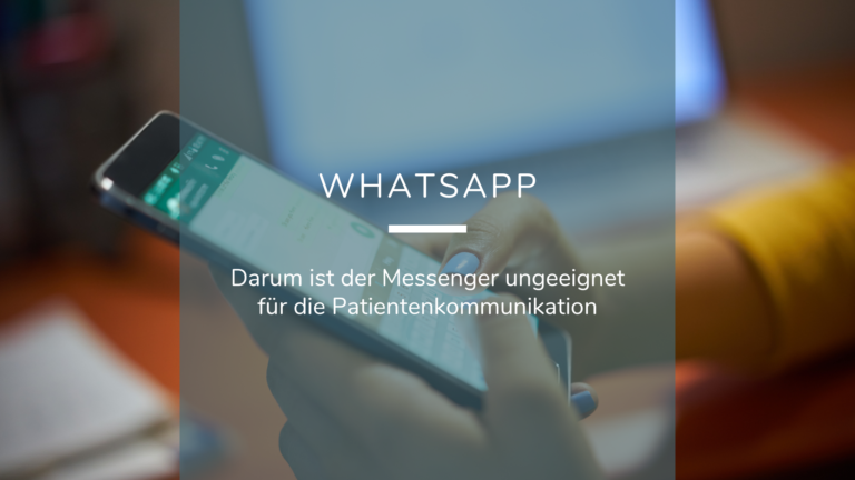 Kommunikation zwischen Arzt und Patient via WhatsApp? Chancen und Risiken